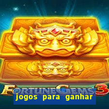 jogos para ganhar dinheiro de verdade sem depositar